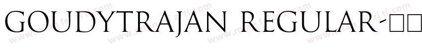 GoudyTrajan Regular字体转换
